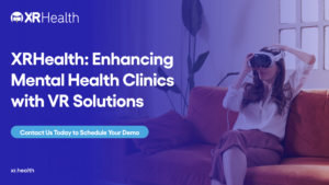 Enhancing Mental Health Clinics with VR Solutions