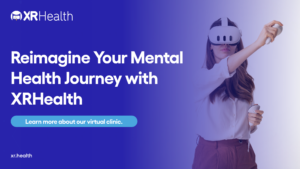 Reimagine Your Mental Health Journey with XRHealth