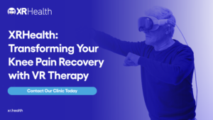 XRHealth Transforming Your Knee Pain Recovery with VR Therapy