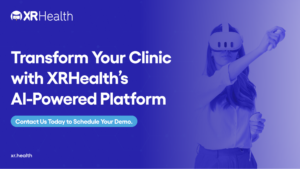 Transform Your Clinic with XRHealth’s AI-Powered Platform